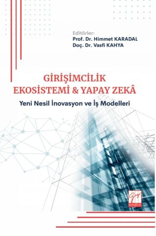 Girişimcilik Ekosistemi ve Yapay Zeka - Yeni Nesil İnovasyon ve İş Modelleri