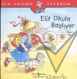 Elif Okula Başlıyor - İlk Okuma Kitabım