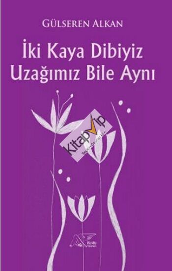 İki Kaya Dibiyiz Uzağımız Bile Aynı