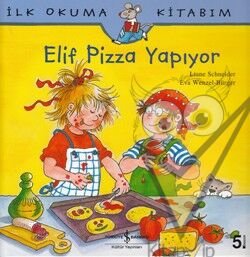 İlk Okuma Kitabım - Elif Pizza Yapıyor