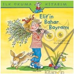 İlk Okuma Kitabım - Elif’in Bahar Bayramı