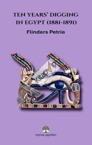 Ten Years’ Digging in Egypt (1881-1891)