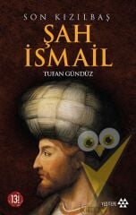 Son Kızılbaş Şah İsmail
