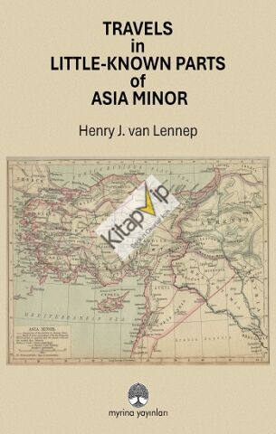 Travels in Little-Known Parts Of Asia Minor