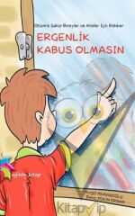 Ergenlik Kabus Olmasın