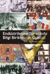 Endüstrileşme Sürecinde Bilgi Birikiminin Öyküsü