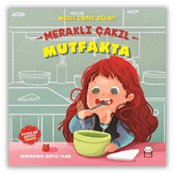 Meraklı Çakıl Mutfakta - Duygular Serisi 2