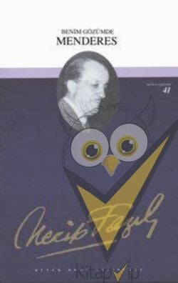 Benim Gözümde Menderes : 35 - Necip Fazıl Bütün Eserleri