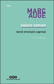 Yaşsız Zaman - Kendi Etnolojini Yapmak