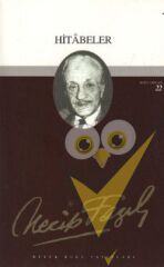 Hitabeler : 21 - Necip Fazıl Bütün Eserleri