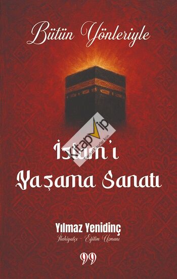 Bütün Yönleriyle İslam’ı Yaşama Sanatı