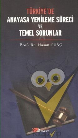 Türkiye’de Anayasa Yenileme Süreci ve Temel  Sorunlar