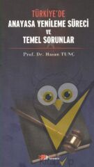 Türkiye’de Anayasa Yenileme Süreci ve Temel  Sorunlar