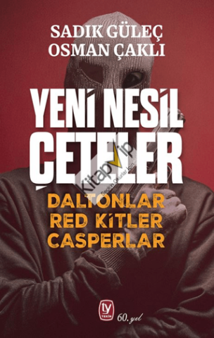 Yeni Nesil Çeteler Daltonlar Red Kitler Casperlar