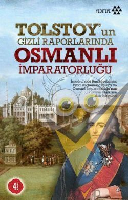 Tolstoy’un Gizli Raporlarında Osmanlı İmparatorluğu