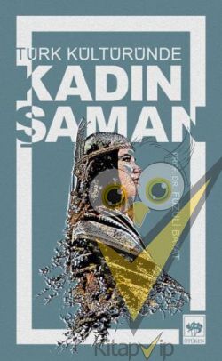 Türk Kültüründe Kadın Şaman