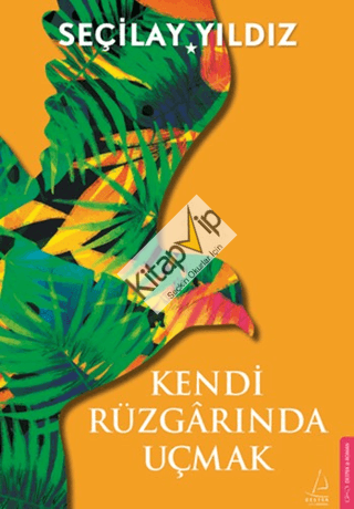 Kendi Rüzgarında Uçmak