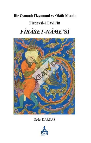 Bir Osmanlı Fizyonomi ve Okült Metni: Firdevsi-İ Tavil’in Firaset-Name’si