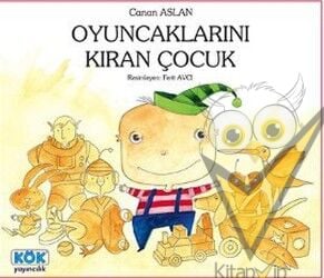 Oyuncaklarını Kıran Çocuk