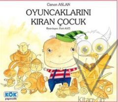 Oyuncaklarını Kıran Çocuk