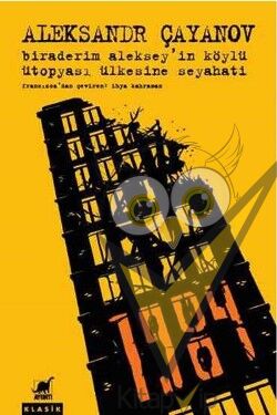 Biraderim Aleksey'in Köylü Ütopyası Ülkesine Seyahati