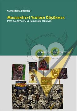 Moderniteyi Yeniden Düşünmek: Post-Kolonyalizm ve Sosyolojik Tahayyül