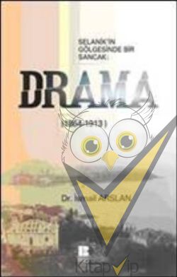 Selanik’in Gölgesinde Bir Sancak: Drama (1864-1913)
