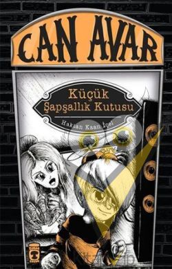 Can Avar : Küçük Şapşallık Kutusu