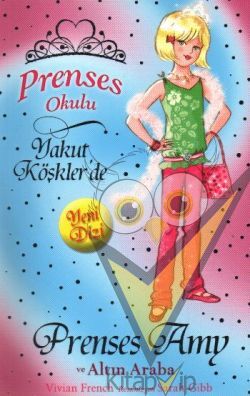 Prenses Okulu 18: Prenses Amy ve Altın Araba