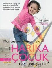 Montessori Yöntemiyle Harika Çocuk Nasıl Yetiştirilir?