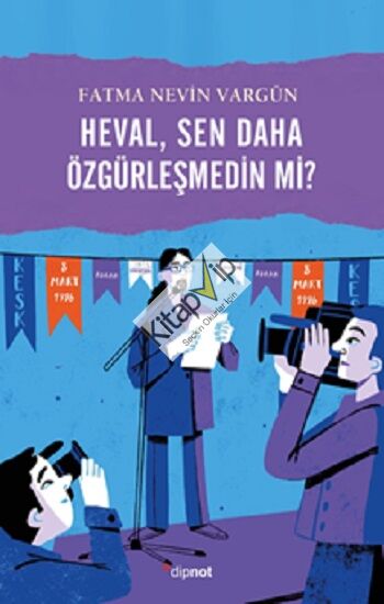 Heval, Sen daha Özgürleşmedin mi?