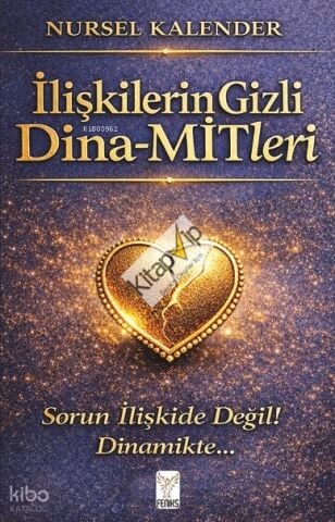 İlişkilerin Gizli Dina - Mitleri;Sorun İlişkide Değil Dinamikte..