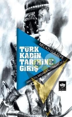 Türk Kadın Tarihine Giriş