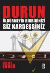 Durun Öldürmeyin Birbirinizi Siz Kardeşsiniz