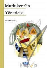 Mutlukent’in Yöneticisi