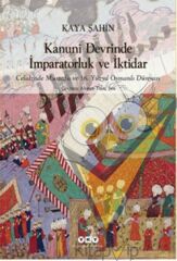 Kanuni Devrinde İmparatorluk ve İktidar