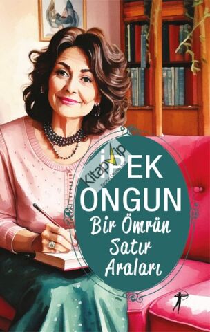 Bir Ömrün Satır Araları (Renkli - Resimli)