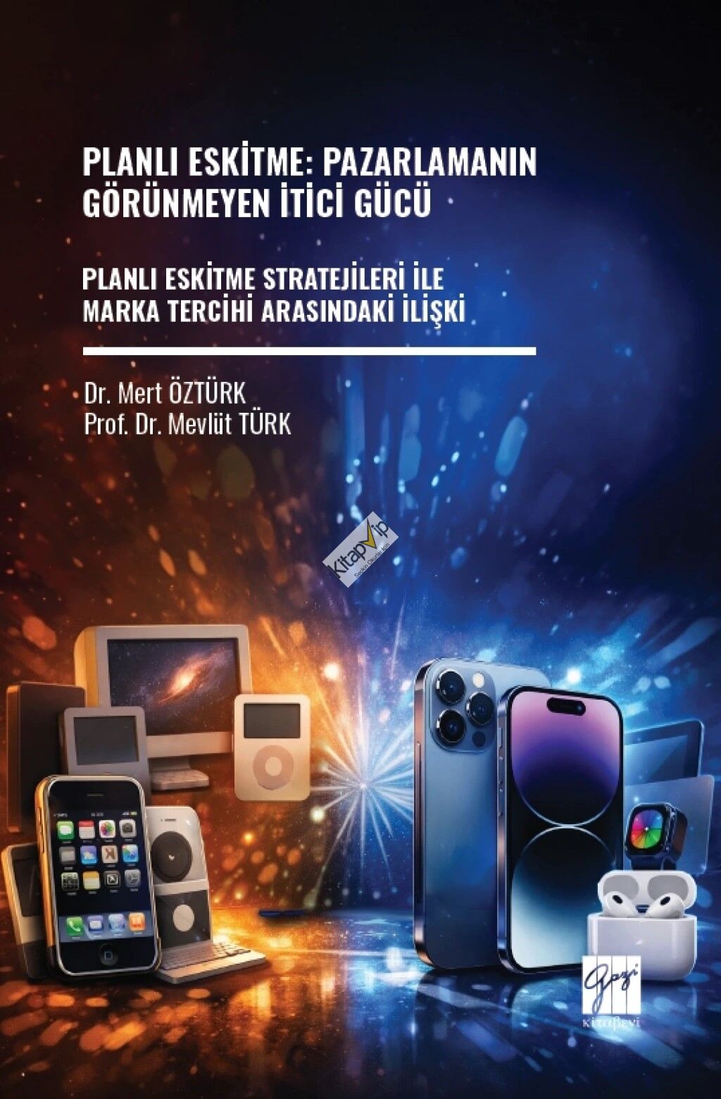 Planlı Eskitme: Pazarlamanın Görünmeyen İtici Gücü Planlı Eskitme Stratejileri İle Marka Tercihi Arasındaki İlişki