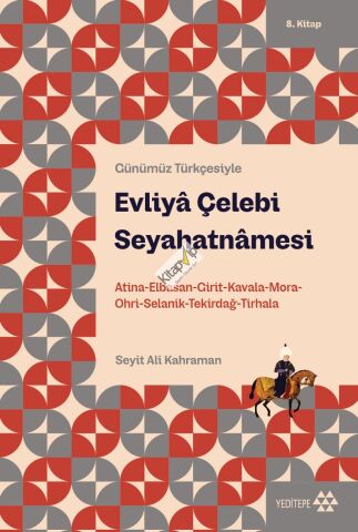 Evliya Çelebi Seyahatnamesi 8.Kitap (Günümüz Türkçesiyle)