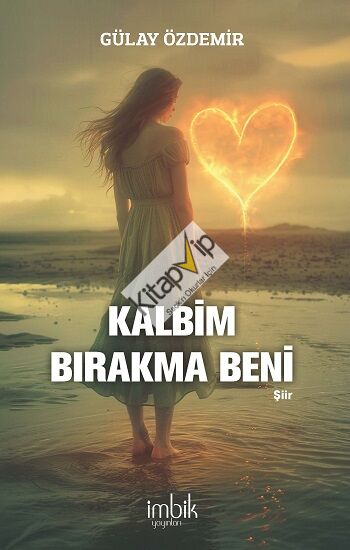 Kalbim Bırakma Beni