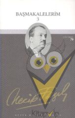 Başmakalelerim 3 : 62 - Necip Fazıl Bütün Eserleri