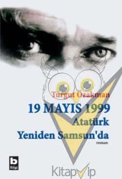 19 Mayıs 1999  Atatürk Yeniden Samsun’da