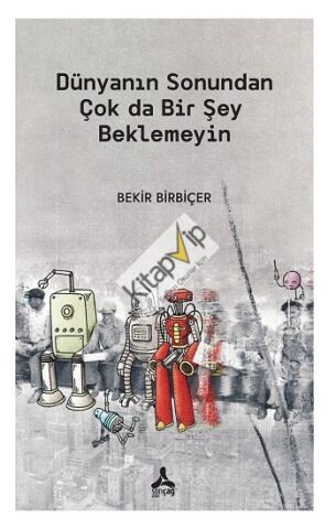 Dünyanın Sonundan Çok da Bir Şey Beklemeyin