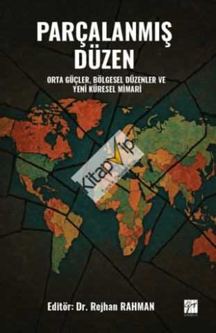 Parçalanmış Düzen Orta Güçler, Bölgesel Düzenler ve Yeni Küresel Mimari