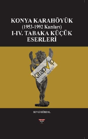 Konya Karahöyük (1953-1992 Kazıları)