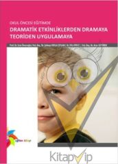 Okul Öncesi Eğitimde Dramatik Etkinliklerden Dramaya Teoriden Uygulamaya