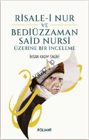 Risale-i Nur Bediüzzaman Said Nursi Üzerine Bir İnceleme