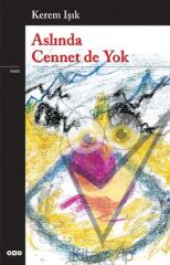 Aslında Cennet de Yok
