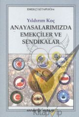 Anayasalarımızda Emekçiler ve Sendikalar