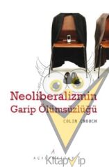 Neoliberalizmin Garip Ölümsüzlüğü